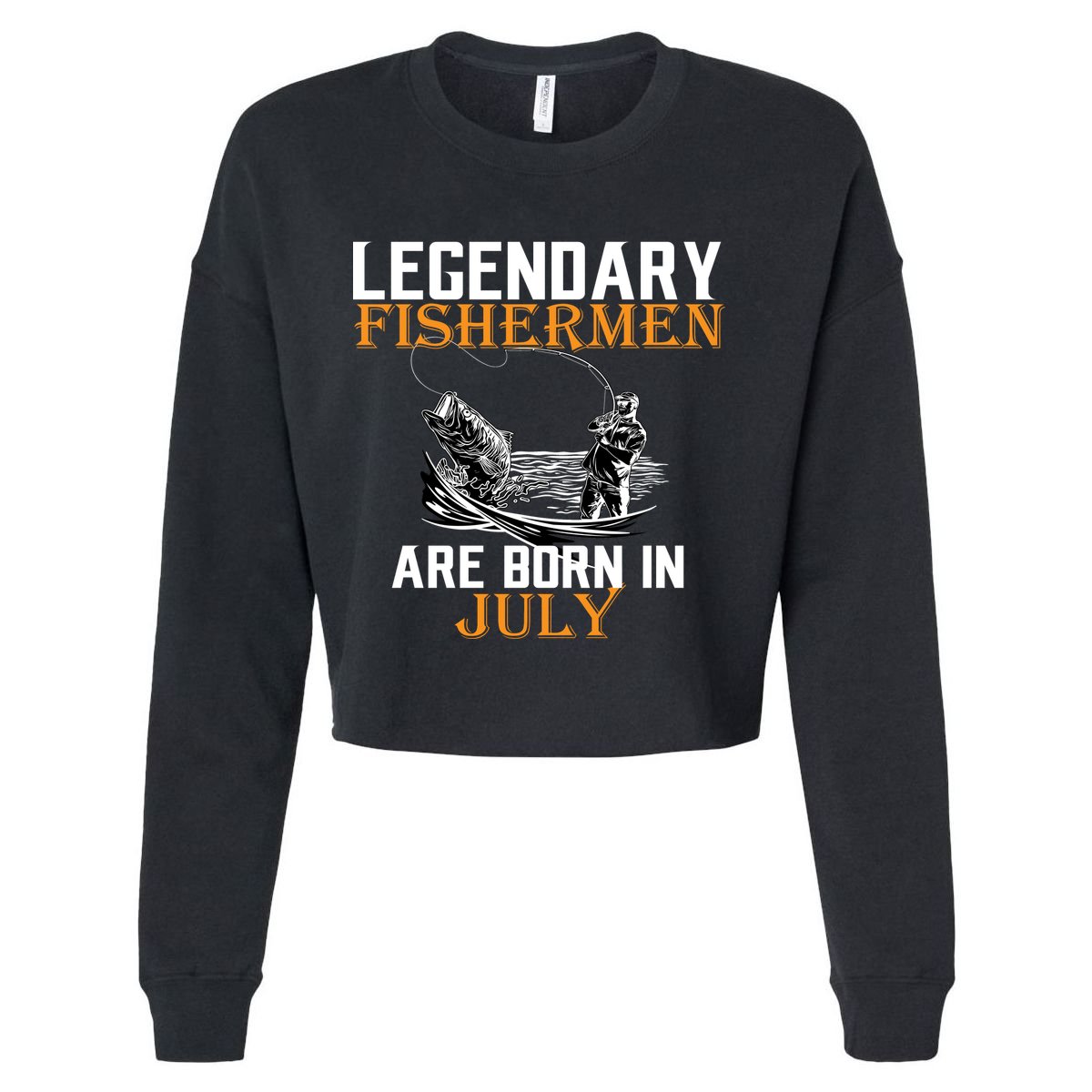 Legendary Fishermen Are Born In July Cropped Pullover Crew