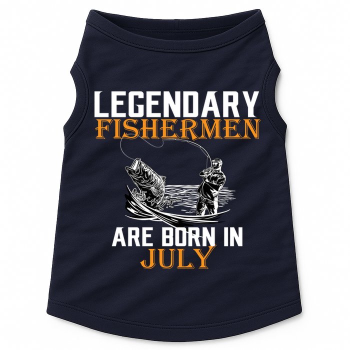 Legendary Fishermen Are Born In July Doggie Tank