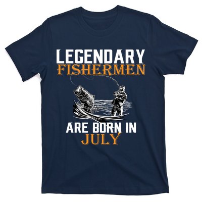 Legendary Fishermen Are Born In July T-Shirt