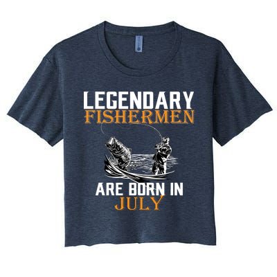 Legendary Fishermen Are Born In July Women's Crop Top Tee