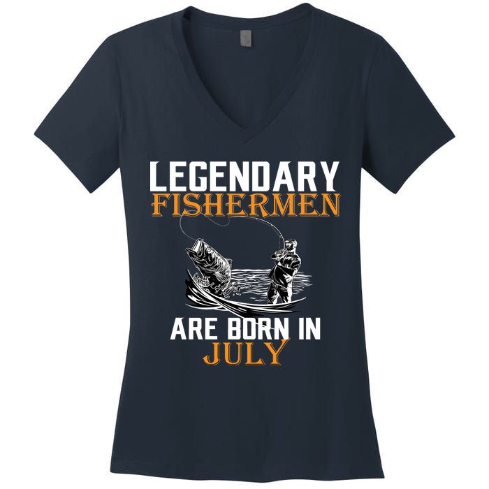 Legendary Fishermen Are Born In July Women's V-Neck T-Shirt