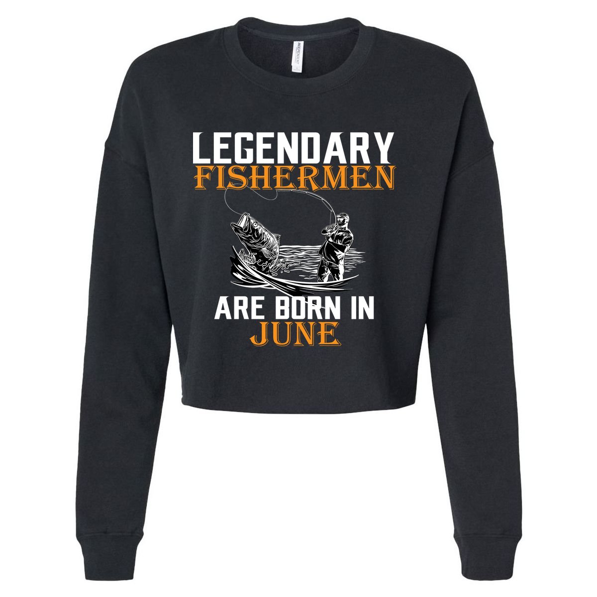 Legendary Fishermen Are Born In June Cropped Pullover Crew