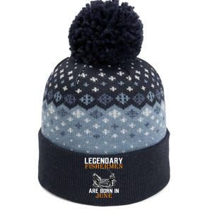 Legendary Fishermen Are Born In June The Baniff Cuffed Pom Beanie