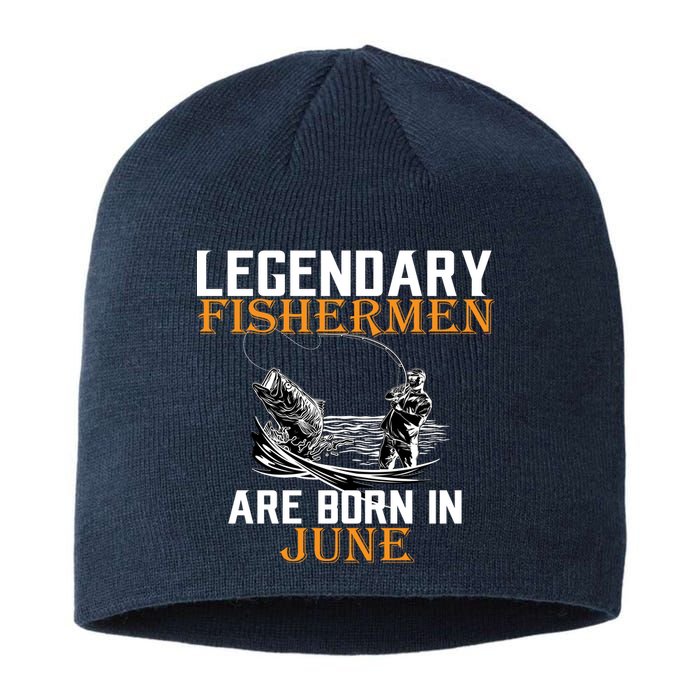 Legendary Fishermen Are Born In June Sustainable Beanie