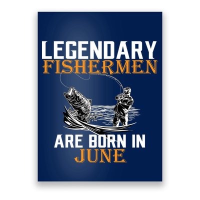 Legendary Fishermen Are Born In June Poster