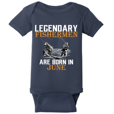 Legendary Fishermen Are Born In June Baby Bodysuit