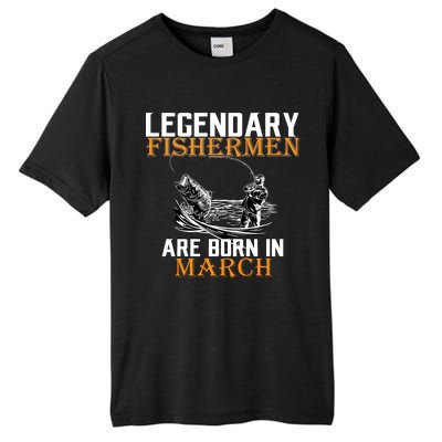 Legendary Fishermen Are Born In March Tall Fusion ChromaSoft Performance T-Shirt