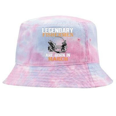 Legendary Fishermen Are Born In March Tie-Dyed Bucket Hat