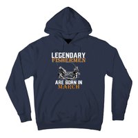 Legendary Fishermen Are Born In March Hoodie