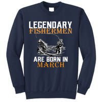 Legendary Fishermen Are Born In March Sweatshirt