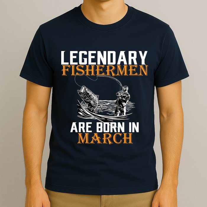 Legendary Fishermen Are Born In March T-Shirt