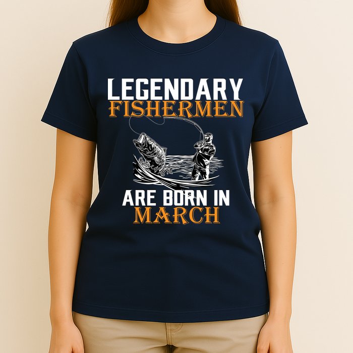 Legendary Fishermen Are Born In March T-Shirt