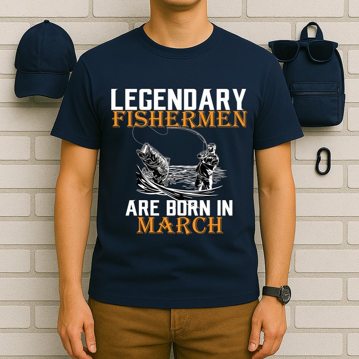 Legendary Fishermen Are Born In March T-Shirt