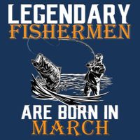 Legendary Fishermen Are Born In March T-Shirt