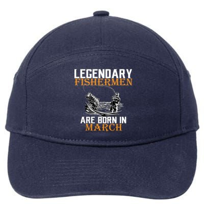 Legendary Fishermen Are Born In March 7-Panel Snapback Hat