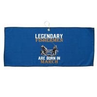 Legendary Fishermen Are Born In March Large Microfiber Waffle Golf Towel