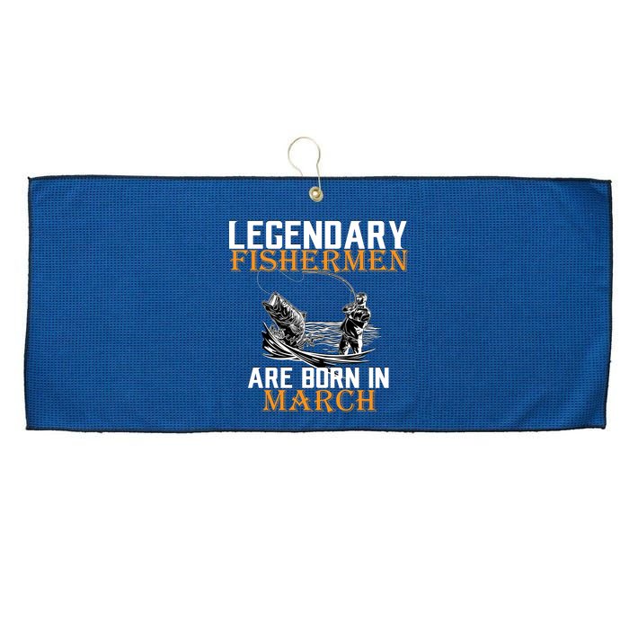 Legendary Fishermen Are Born In March Large Microfiber Waffle Golf Towel