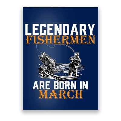 Legendary Fishermen Are Born In March Poster