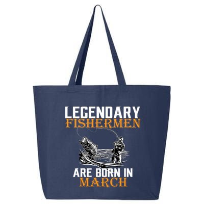 Legendary Fishermen Are Born In March 25L Jumbo Tote