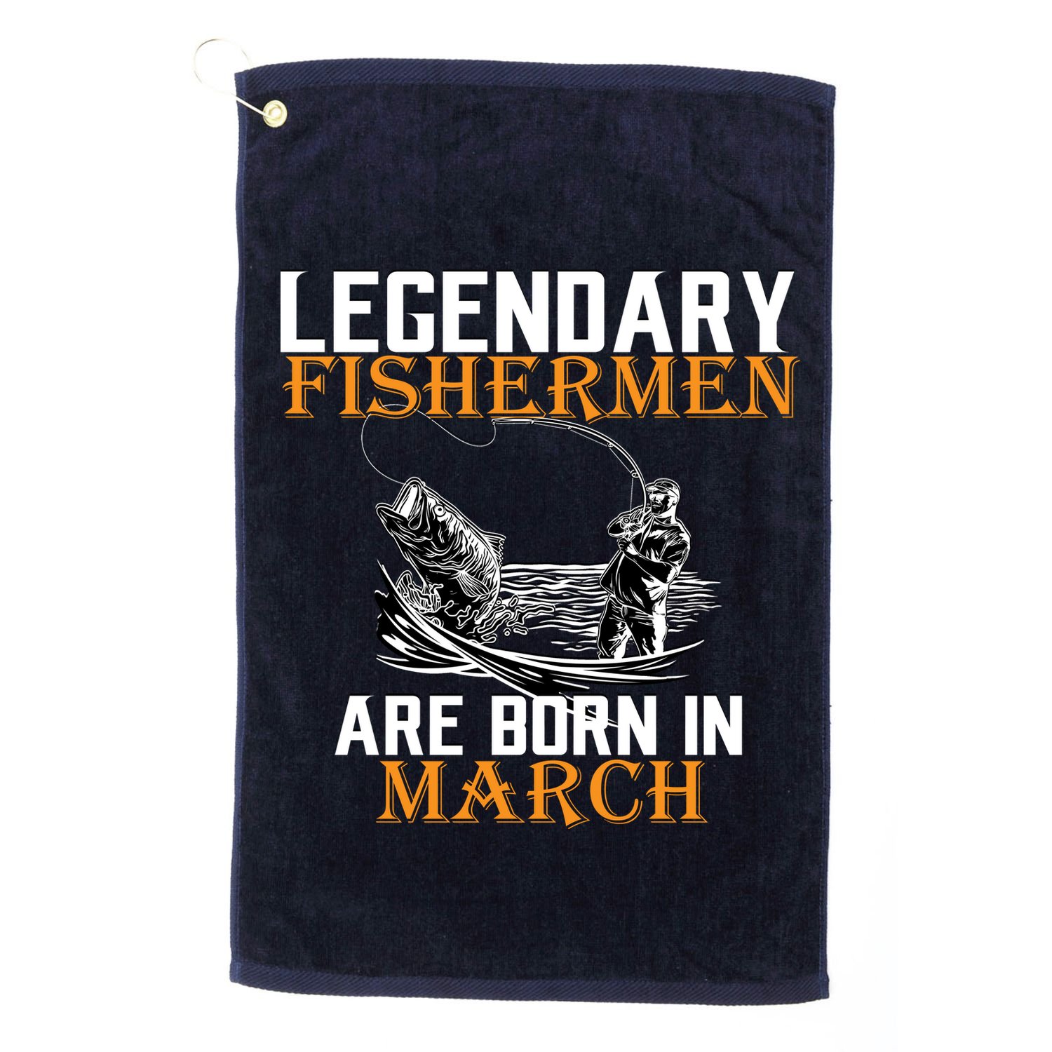 Legendary Fishermen Are Born In March Golf Towel