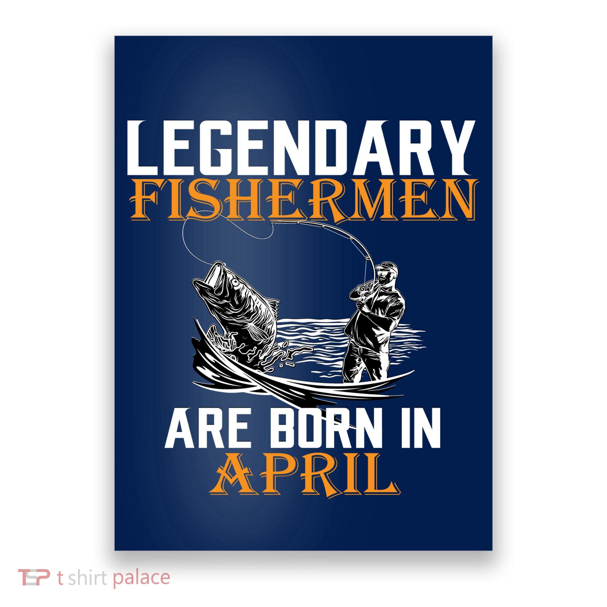 Legendary Fishermen Are Born In May Poster