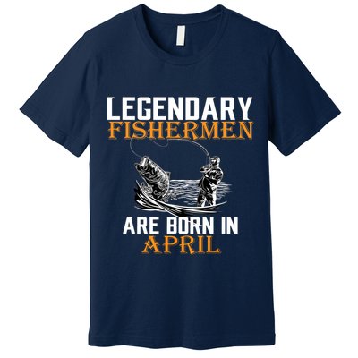 Legendary Fishermen Are Born In May Premium T-Shirt
