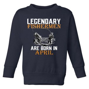 Legendary Fishermen Are Born In May Toddler Sweatshirt