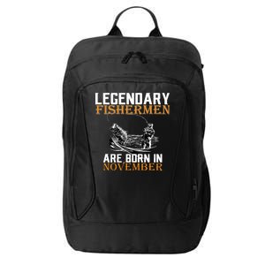 Legendary Fishermen Are Born In November  City Backpack