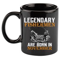 Legendary Fishermen Are Born In November  11oz C Handle Ceramic Mug