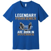 Legendary Fishermen Are Born In November  Premium T-Shirt