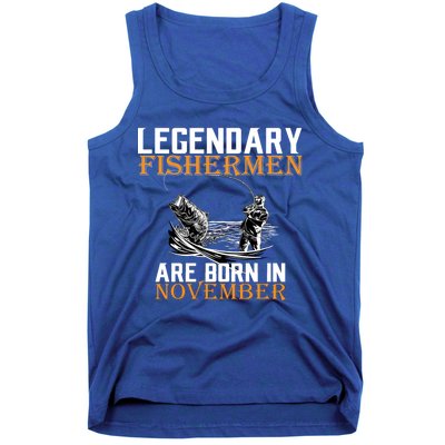 Legendary Fishermen Are Born In November  Tank Top