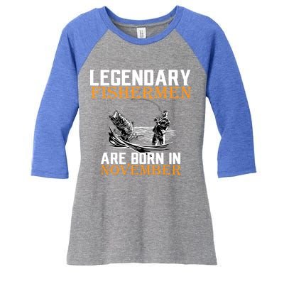 Legendary Fishermen Are Born In November  Women's Tri-Blend 3/4-Sleeve Raglan Shirt