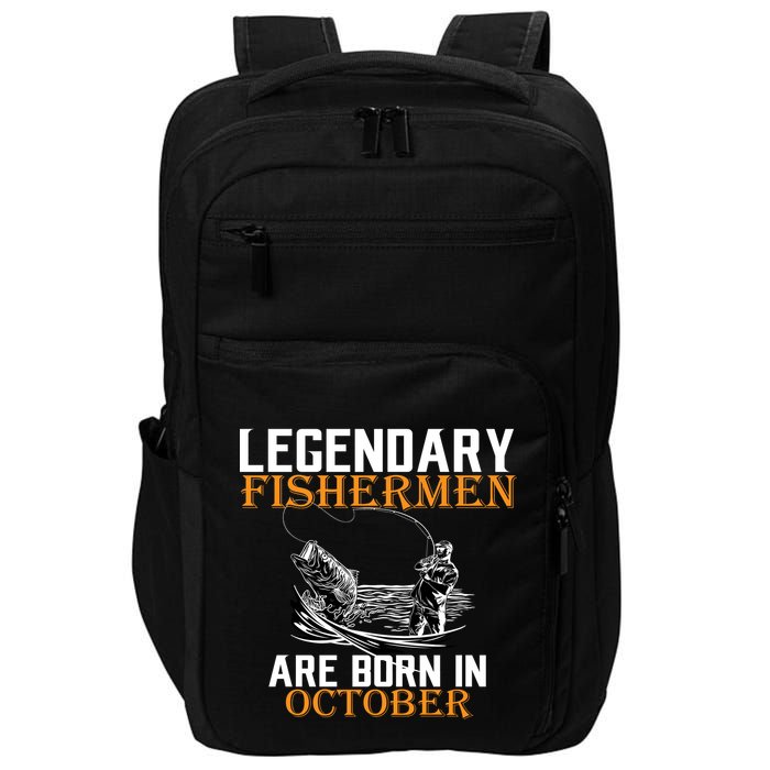 Legendary Fishermen Are Born In October Impact Tech Backpack