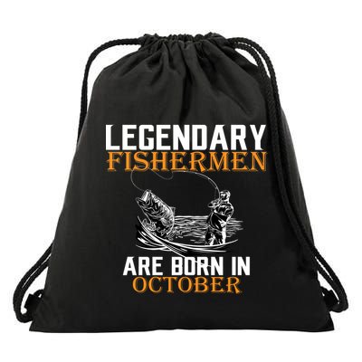 Legendary Fishermen Are Born In October Drawstring Bag