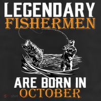 Legendary Fishermen Are Born In October Trucker Hat