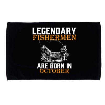 Legendary Fishermen Are Born In October Microfiber Hand Towel