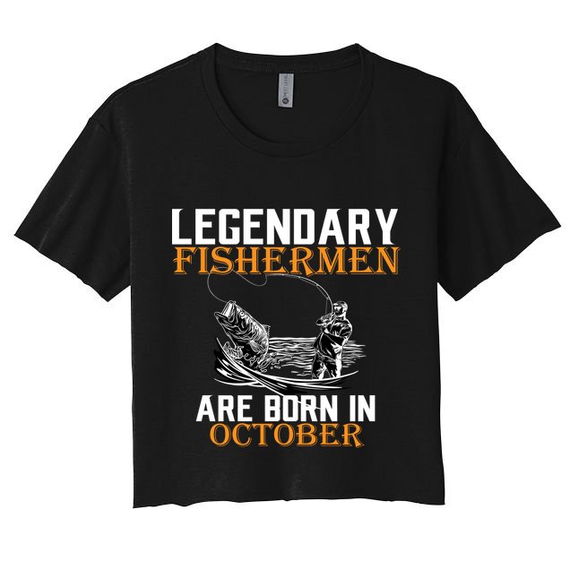 Legendary Fishermen Are Born In October Crop Top