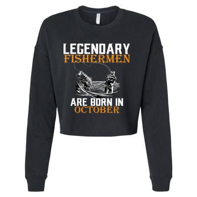 Legendary Fishermen Are Born In October Cropped Pullover Crew