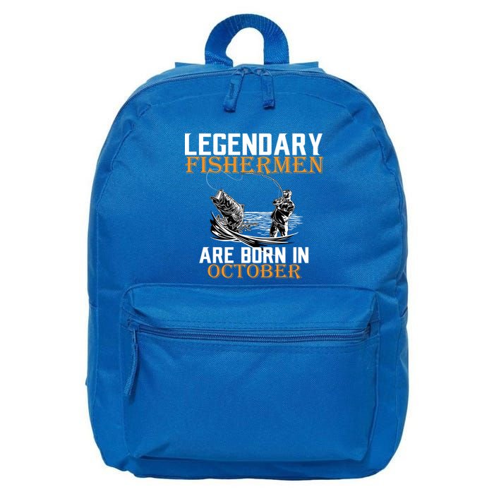 Legendary Fishermen Are Born In October 16 in Basic Backpack