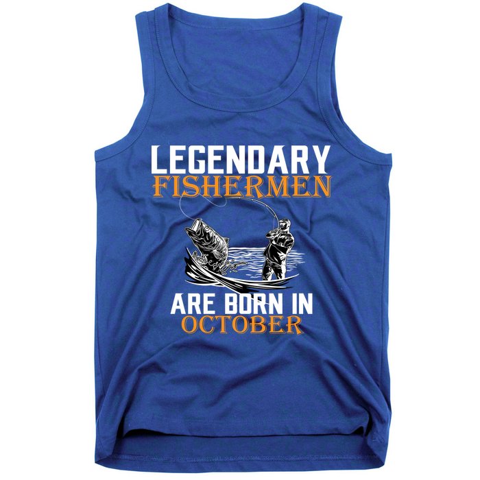 Legendary Fishermen Are Born In October Tank Top