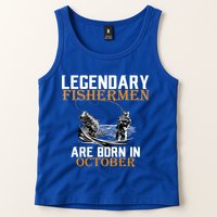 Legendary Fishermen Are Born In October Tank Top