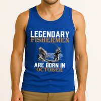 Legendary Fishermen Are Born In October Tank Top