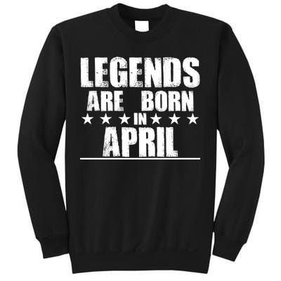 Legends Are Born In April Birthday Sweatshirt