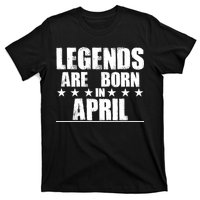 Legends Are Born In April Birthday T-Shirt