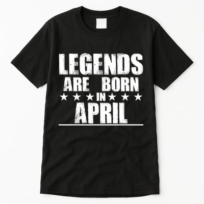 Legends Are Born In April Birthday Tall T-Shirt