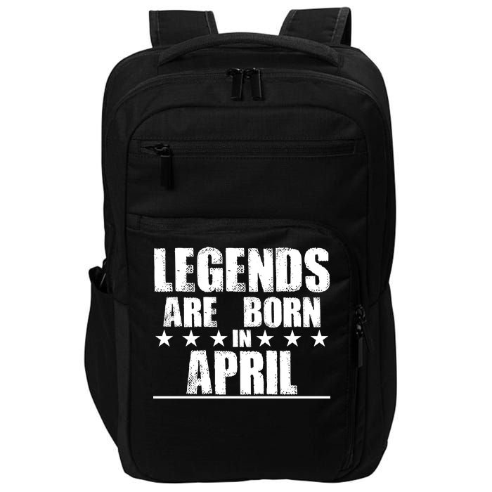 Legends Are Born In April Birthday Impact Tech Backpack