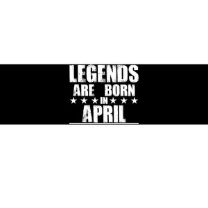 Legends Are Born In April Birthday Bumper Sticker