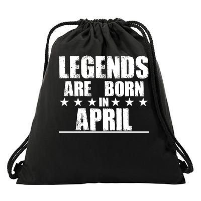 Legends Are Born In April Birthday Drawstring Bag