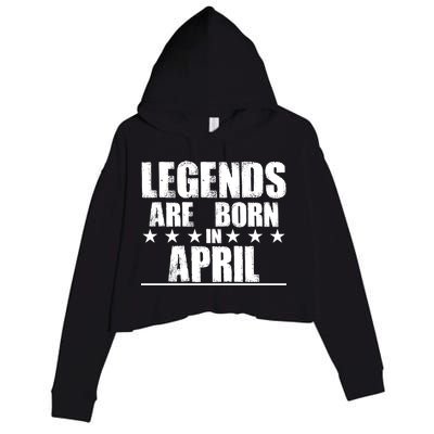 Legends Are Born In April Birthday Crop Fleece Hoodie