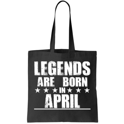 Legends Are Born In April Birthday Tote Bag